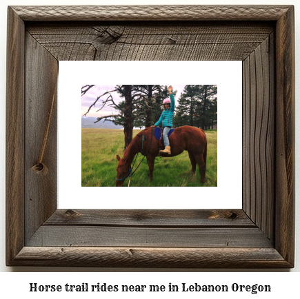 horse trail rides near me in Lebanon, Oregon